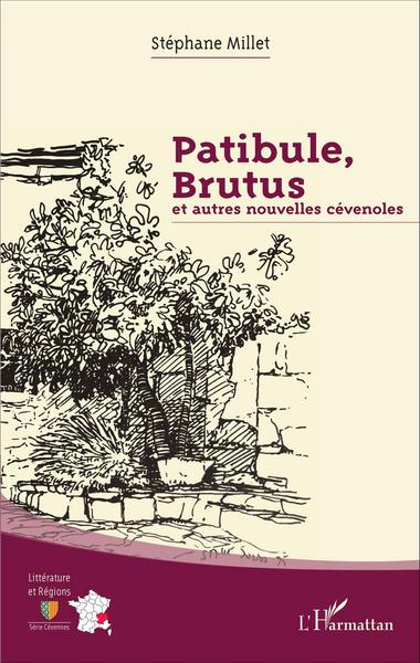 Patibule, Brutus, et autres nouvelles cévenoles (9782343088785-front-cover)