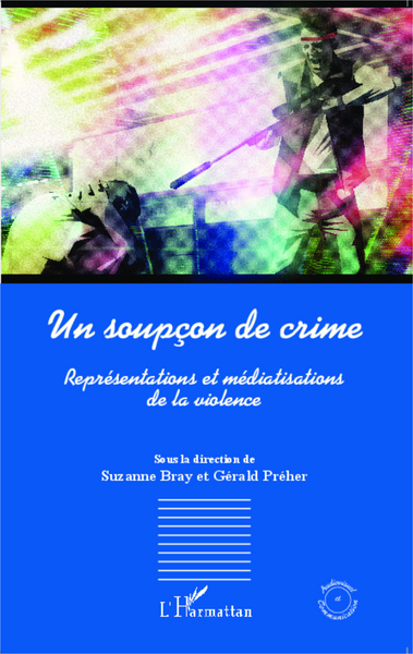 Un soupçon de crime, Représentation et médiatisations de la violence (9782343046440-front-cover)