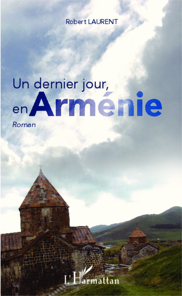 Un dernier jour, en Arménie, Roman (9782343010090-front-cover)