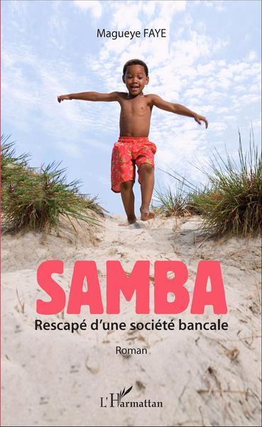Samba rescapé d'une société bancale, Roman (9782343083599-front-cover)