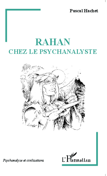 Rahan chez le psychanalyste, (Edition revue et augmentée de La psychanalyse de Rahan) (9782343041728-front-cover)
