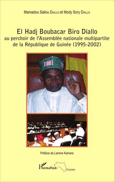 El Hadj Boubacar Biro Diallo au perchoir de l'Assemblée nationale multipartite de la République de Guinée (1995-2002) (9782343051833-front-cover)