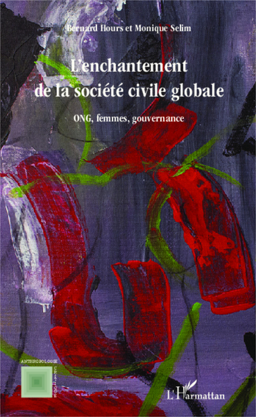 L'enchantement de la societe civile globale, ONG, femmes, gouvernance (9782343040264-front-cover)