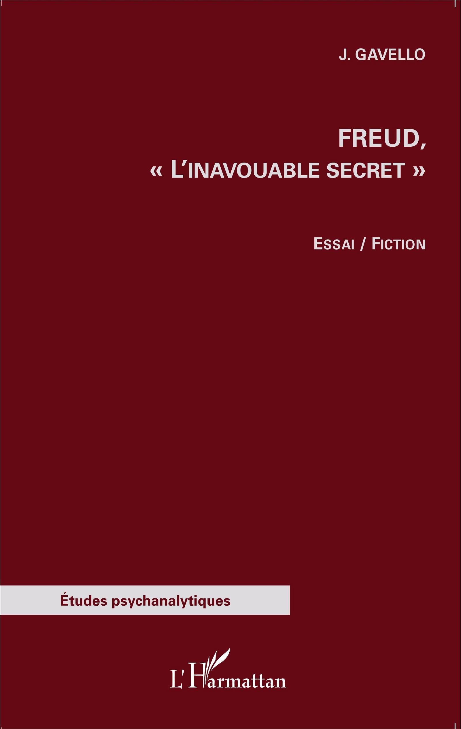 Freud,, "L'inavouable secret" - Essai/Fiction (9782343051901-front-cover)