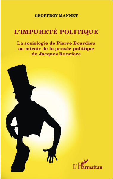 L'impureté politique, La sociologie de Pierre Bourdieu au miroir de la pensée politique de Jacques Rancière (9782343018423-front-cover)
