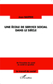Une école de service social dans le siècle, De l'invention du social au social en question (9782343019444-front-cover)