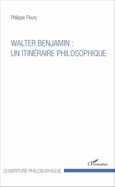 Walter Benjamin : un itinéraire philosophique (9782343094342-front-cover)