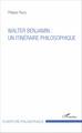 Walter Benjamin : un itinéraire philosophique (9782343094342-front-cover)