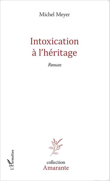 Intoxication à l'héritage, Roman (9782343066875-front-cover)