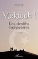 Mektoub !, Les destins enchevêtrés - Roman (9782343002217-front-cover)