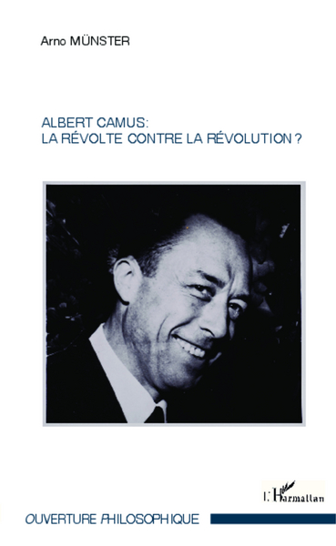 Albert Camus : La révolte contre la révolution ? (9782343022581-front-cover)