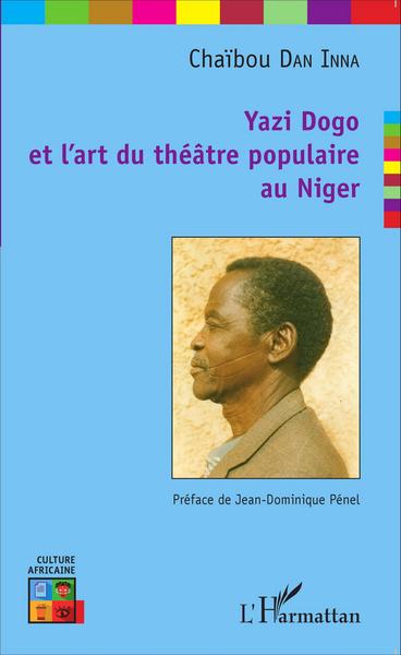 Yazi Dogo et l'art du théâtre populaire au Niger (9782343032092-front-cover)