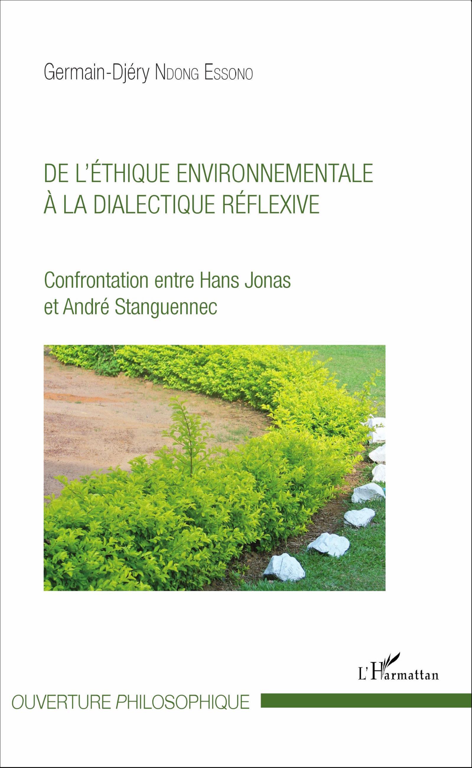 De l'éthique environnementale à la dialectique réflexive, Confrontation entre Hans Jonas et André Stanguennec (9782343085258-front-cover)