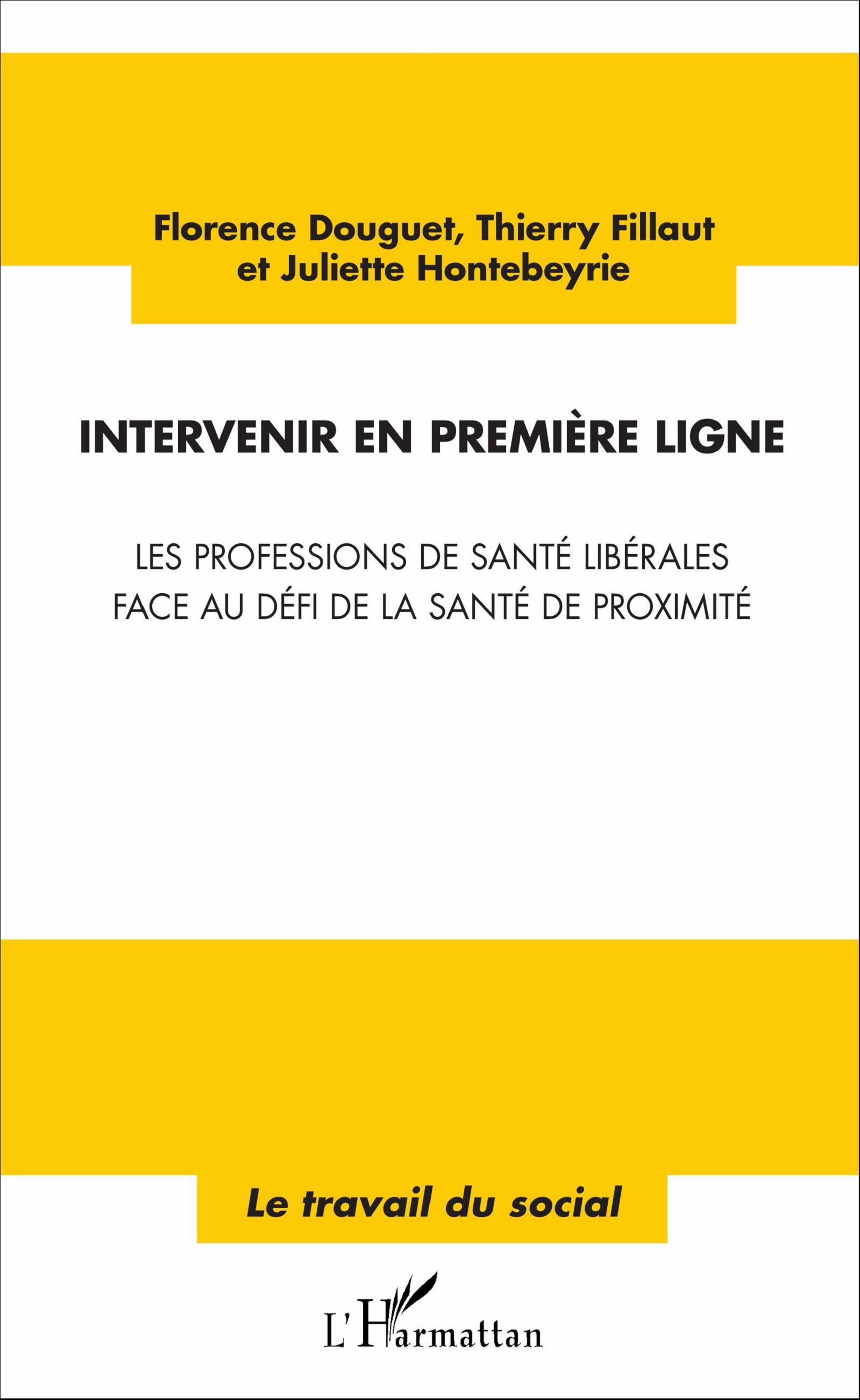 Intervenir en première ligne, Les professions de santé libérales face au défi de la santé de proximité (9782343097879-front-cover)