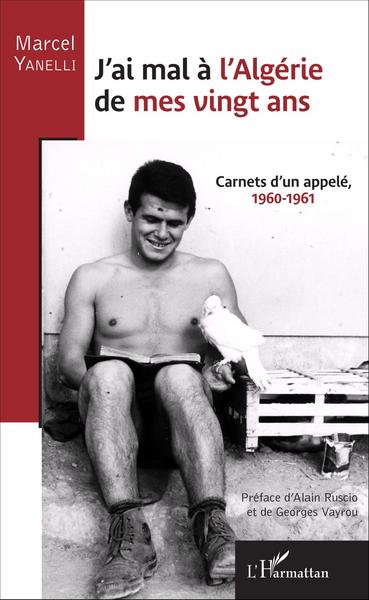 J'ai mal à l'Algérie de mes vingt ans, Carnets d'un appelé 1960-1961 (9782343086118-front-cover)
