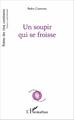 Un soupir qui se froisse (9782343078830-front-cover)