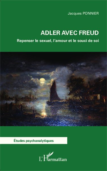 Adler avec Freud, Repenser le sexuel, l'amour et le souci de soi (9782343043579-front-cover)