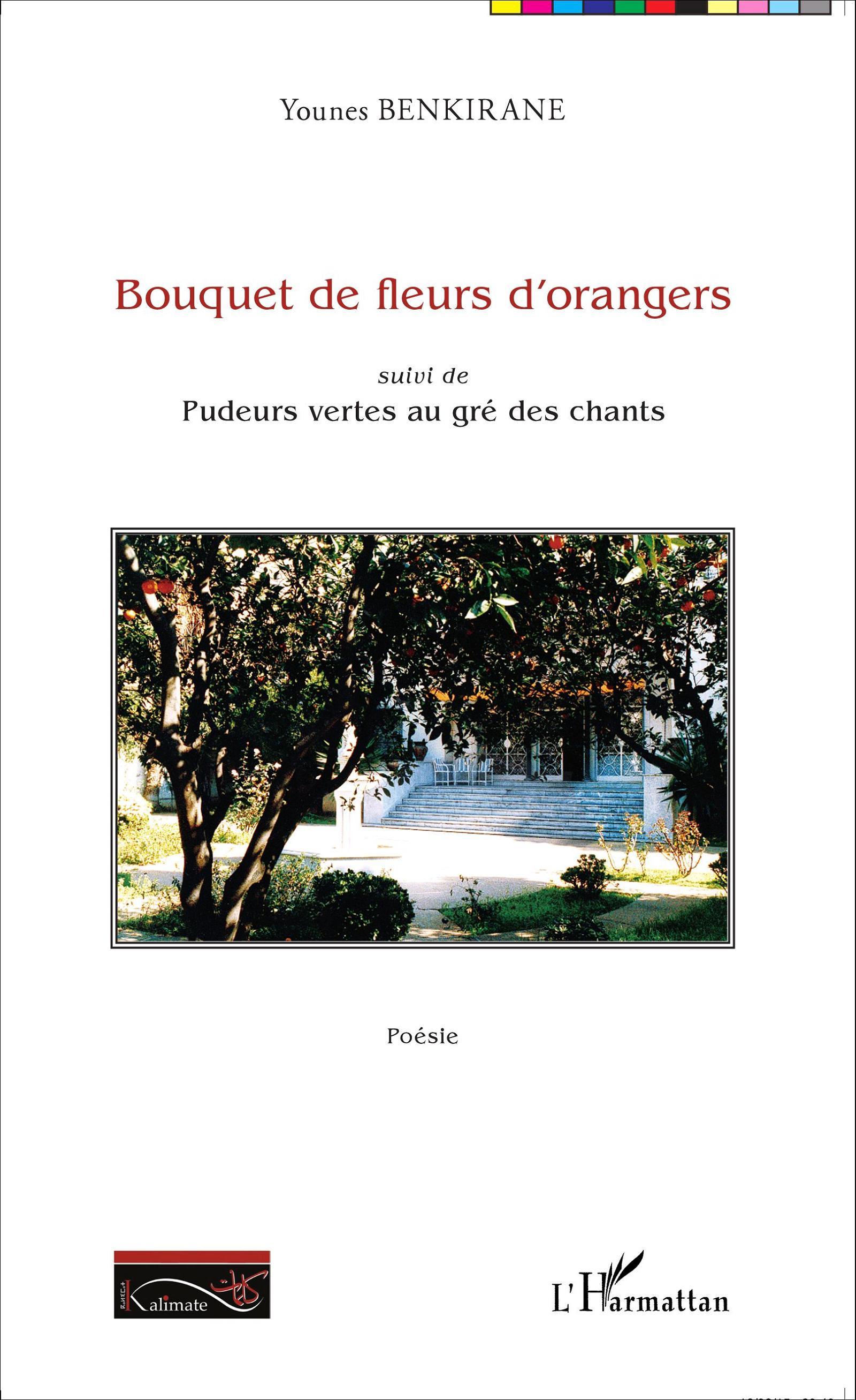 Bouquet de fleurs d'oranger, Suivi de Pudeurs vertes au gré des chants - Poésie (9782343055350-front-cover)