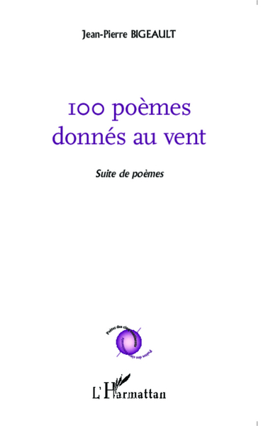 100 poèmes donnés au vent, suite de poèmes (9782343044422-front-cover)