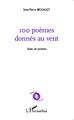 100 poèmes donnés au vent, suite de poèmes (9782343044422-front-cover)