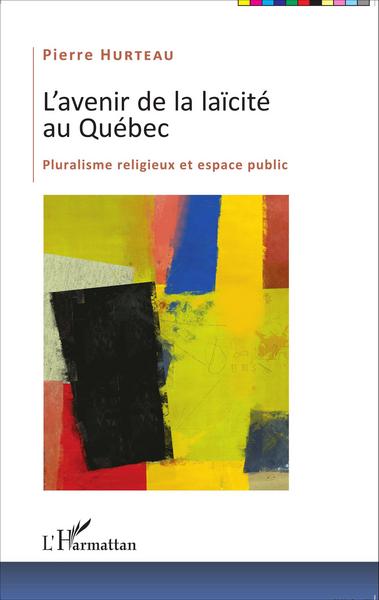 L'avenir de la laïcité au Québec, Pluralisme religieux et espace public (9782343062471-front-cover)