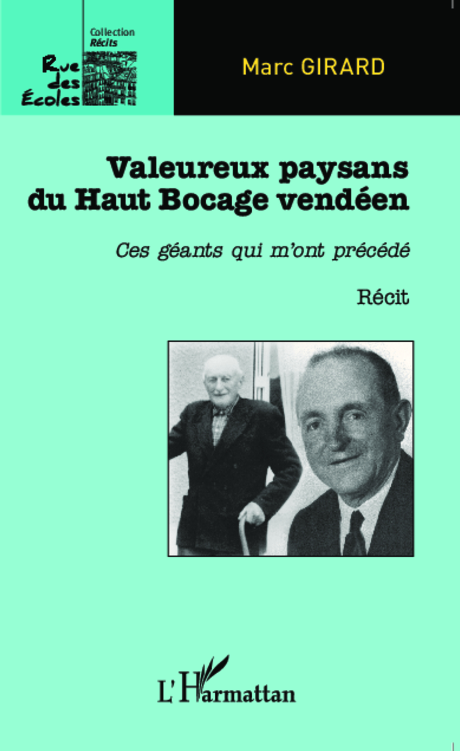 Valeureux paysans du Haut Bocage vendéen, Ces géants qui m'ont précédé (9782343043814-front-cover)