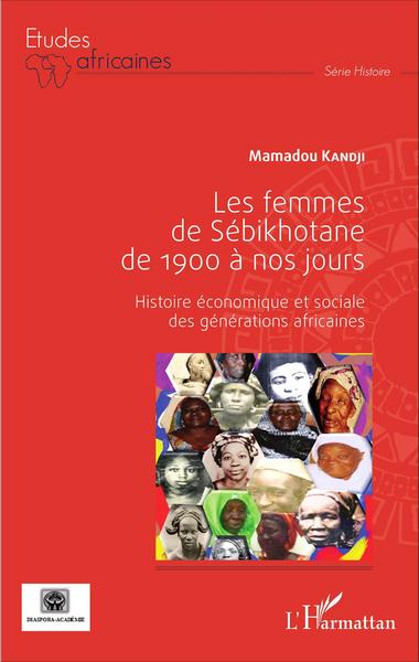 Femmes de Sébikhotane de 1900 à nos jours, Histoire économique et sociale des générations africaines (9782343093055-front-cover)