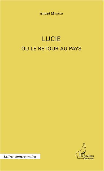 Lucie ou le retour au pays (9782343063775-front-cover)