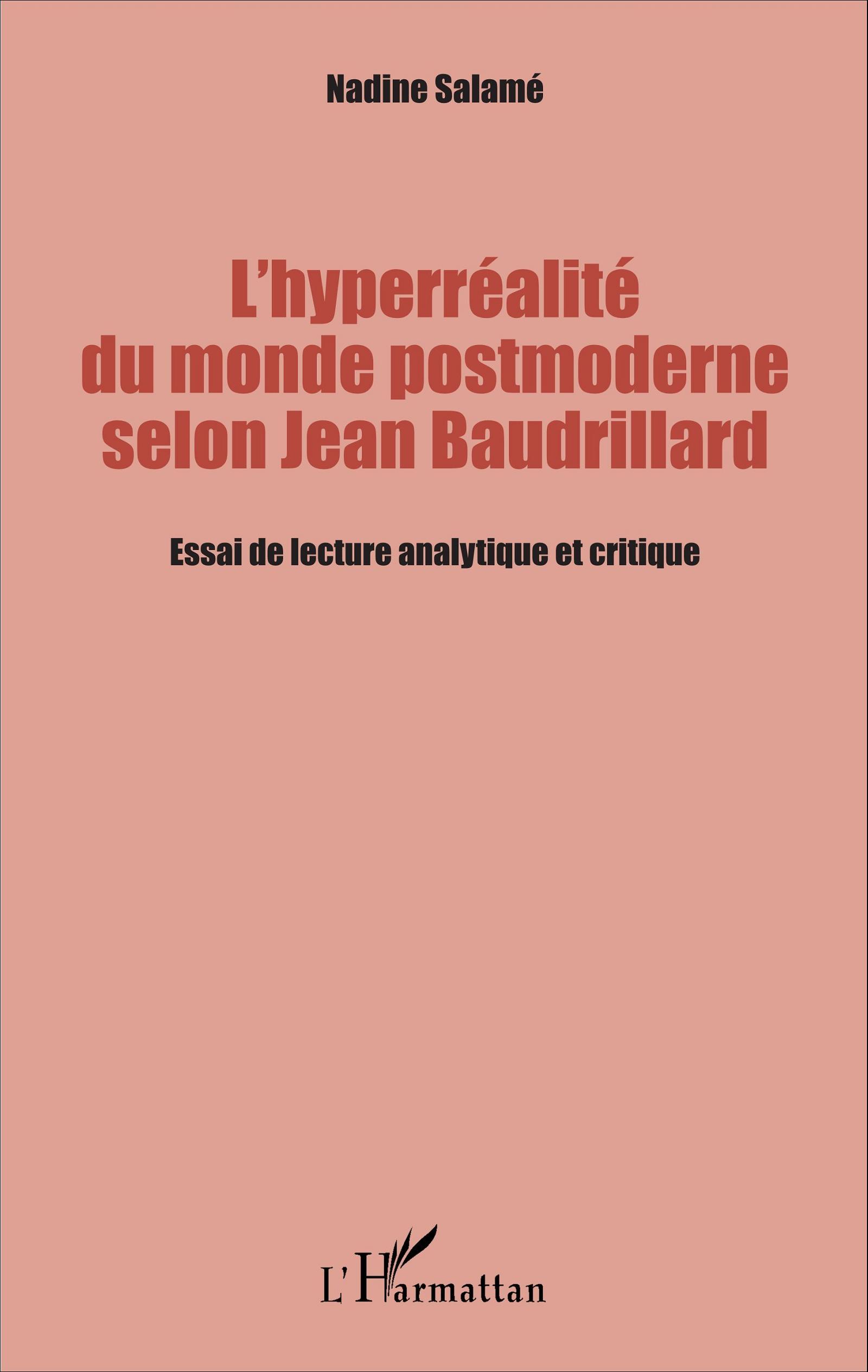 L'hyperréalité du monde postmoderne selon Jean Baudrillard, Essai de lecture analytique et critique (9782343092638-front-cover)