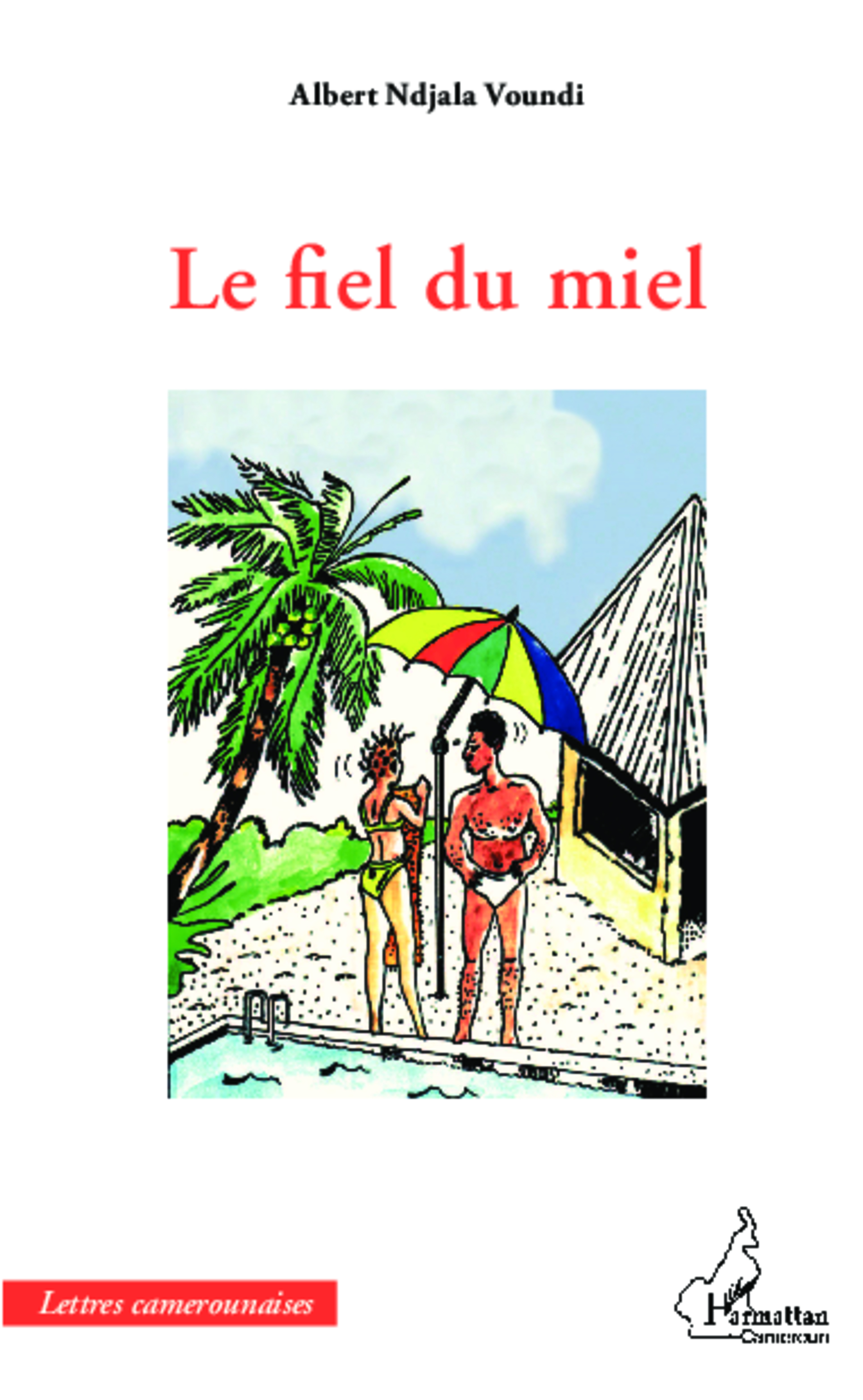 Le fiel du miel (9782343011950-front-cover)