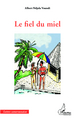 Le fiel du miel (9782343011950-front-cover)