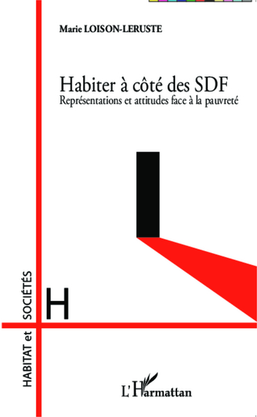 Habiter à côté des SDF, Représentations et attitudes face à la pauvreté (9782343019574-front-cover)