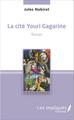 La cité Youri Gagarine, Roman (9782343071121-front-cover)
