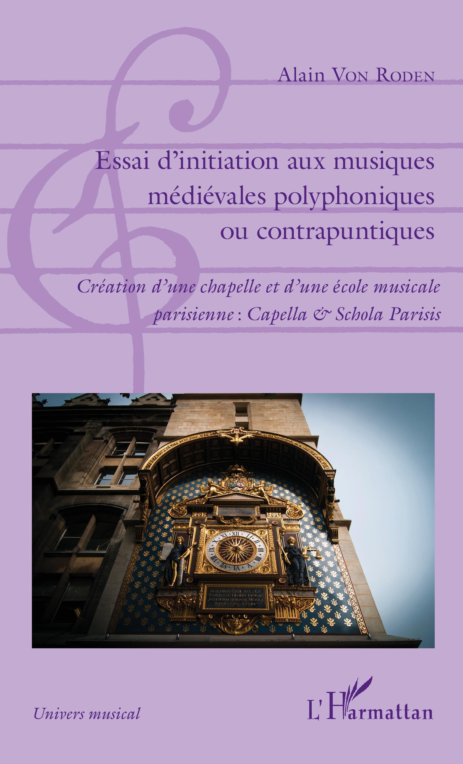 Essai d'initiation aux musiques médiévales polyphoniques ou contrapuntiques, Création d'une chapelle et d'une école musicale par (9782343069319-front-cover)