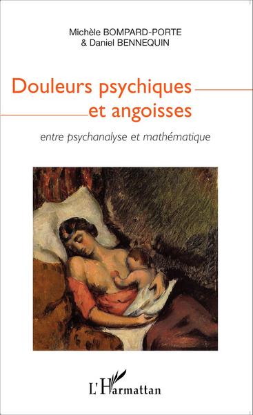 Douleurs psychiques et angoisses, entre psychanalyse et mathématique (9782343056272-front-cover)