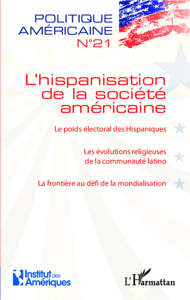 Politique américaine, L'hispanisation de la société américaine, Le poids électoral des Hispaniques - Les évolutions religieuses  (9782343004754-front-cover)