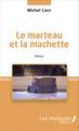 Le marteau et la machette, Roman (9782343069159-front-cover)