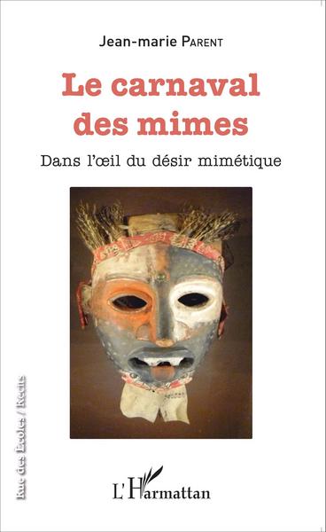 Le carnaval des mimes, Dans l'oeil du désir mimétique (9782343070308-front-cover)