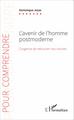 L'avenir de l'homme postmoderne, L'urgence de retrouver nos racines (9782343064017-front-cover)