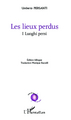 Les lieux perdus, I Luoghi persi - Edition bilingue italien - Traduction Monique Baccelli (9782343029870-front-cover)