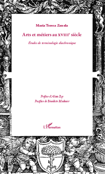 Arts et métiers au XVIIIè siècle, Etudes de terminologie diachronique (9782343033983-front-cover)