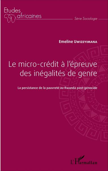Le micro-crédit à l'épreuve des inégalités de genre, La persistance de la pauvreté au Rwanda post-génocide (9782343079011-front-cover)
