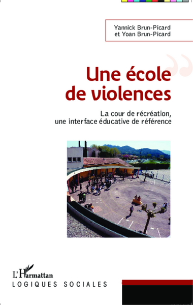 Une école de violences, La cour de récréation, une interface éducative de référence (9782343035390-front-cover)