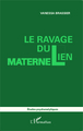 Le ravage du lien maternel (9782343012544-front-cover)