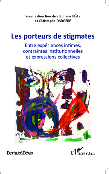 Les porteurs de stigmates, Entre expériences intimes, contraintes institutionnelles et expressions collectives (9782343026602-front-cover)