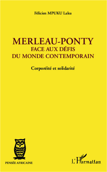 Merleau-Ponty, Face aux défis du monde contemporain - Corporéité et solidarité (9782343000589-front-cover)