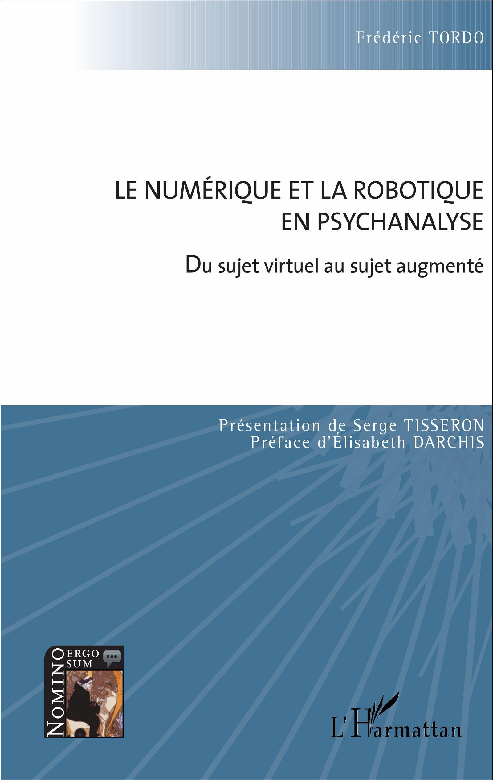 Le numérique et la robotique en psychanalyse, Du sujet virtuel au sujet augmenté (9782343098395-front-cover)