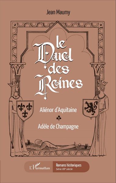 Le duel des reines, Aliénor d'Aquitaine, Adèle de Champagne (9782343094021-front-cover)