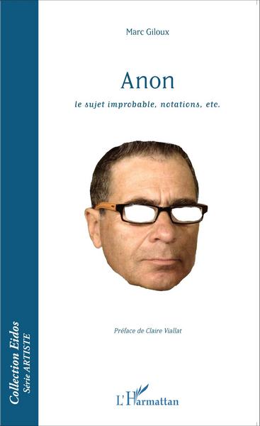 Anon, le sujet improbable, notations, etc. (9782343059860-front-cover)