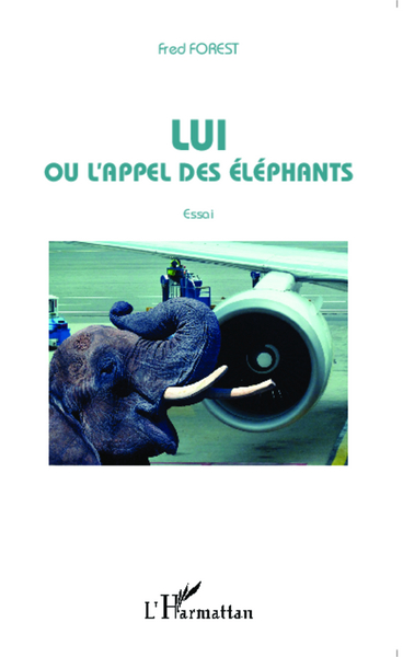 Lui ou l'appel des éléphants, Essai (9782343050782-front-cover)